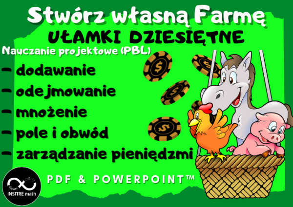 Ułamki dziesiętne. Projekt matematyczny: Stwórz własną Farmę - Nauczanie Oparte na Projektach (PBL) dla kl.5-8