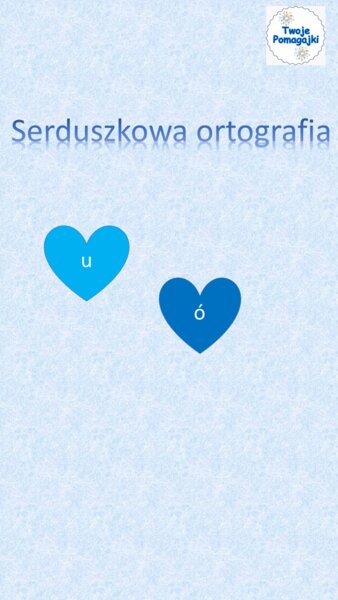Serduszkowa ortografia - u czy ó