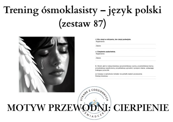 Trening ósmoklasisty – język polski (zestaw 87). Motyw przewodni: CIERPIENIE