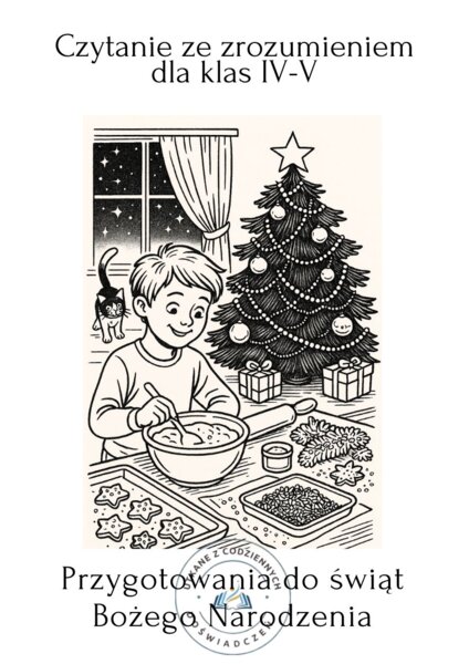 Przygotowania do świąt Bożego Narodzenia. Czytanie ze zrozumieniem dla klas IV-V z kluczem odpowiedzi.