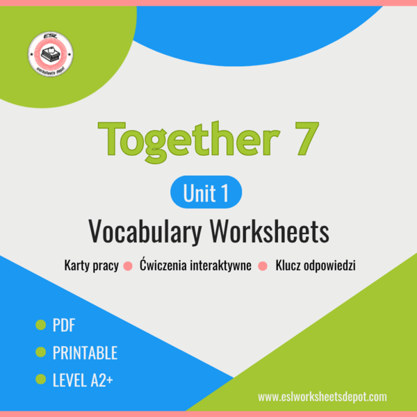 Together 7 Unit 1 - dodatkowe ćwiczenia ze słownictwa