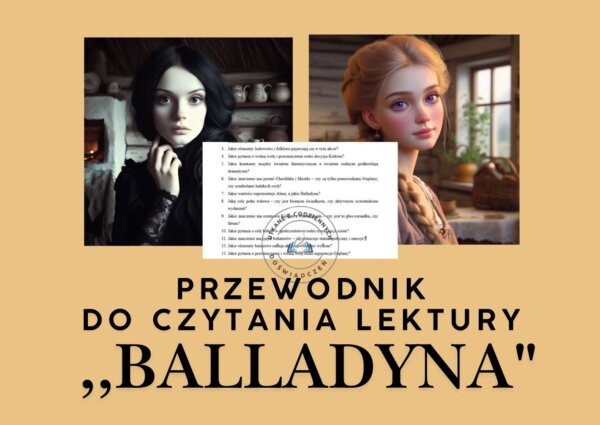 Przewodnik do czytania Balladyny – zbiór pytań dla nauczyciela i dla nauczyciela