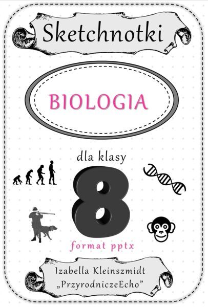 Megazestaw sketchnotek – notatek na każdą lekcję - na cały rok szkolny do biologii w klasie 8.