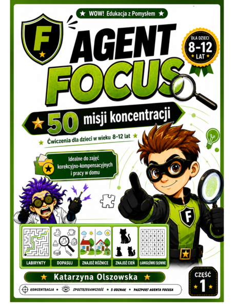 Agent Focus – 50 misji rozwijających koncentrację | 8–12 lat | Zajęcia korekcyjno-kompensacyjne