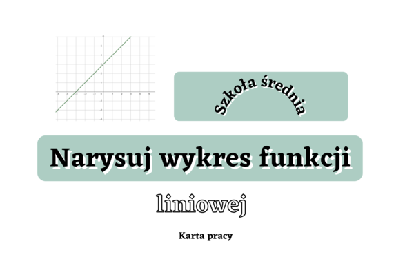 Narysuj wykres funkcji liniowej. Szkoła średnia :)