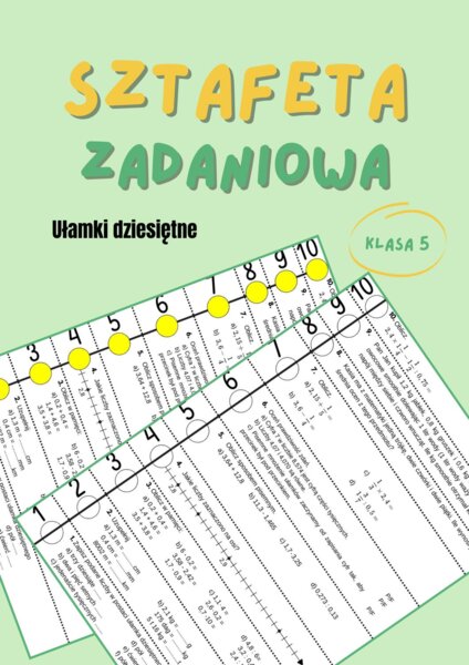 Ułamki dziesiętne, klasa 5, powtórzenie, sztafeta zadaniowa, praca w grupach