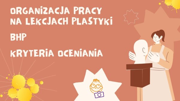 Organizacja pracy na lekcjach Plastyki, BHP, Kryteria Oceniania - prezentacja PDF