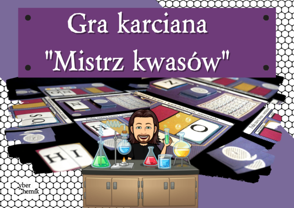 Klasa 7 i 8. Chemia. Gra karciana - "Mistrz kwasów"​