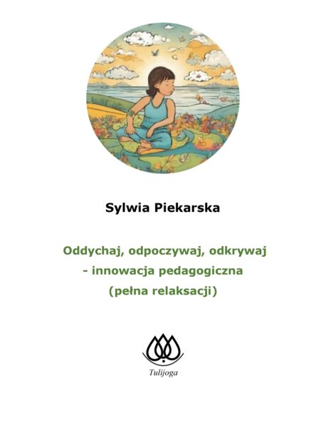 Oddychaj, odpoczywaj, odkrywaj - innowacja pedagogiczna