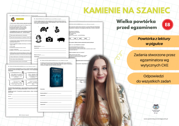Kamienie na szaniec. Wielka powtórka przed egzaminem. Egzamin ósmoklasisty. Zbiór zadań egzaminacyjnych