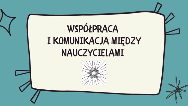 Warsztat dla rad pedagogicznych: Komunikacja i współpraca między nauczycielami.