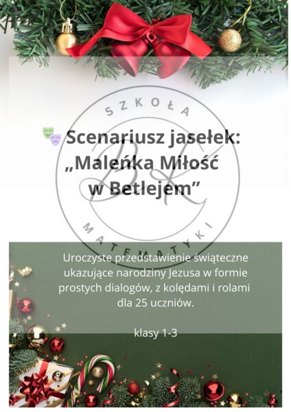 „Maleńka Miłość w Betlejem” to scenariusz szkolnych jasełek dla klas I–III.