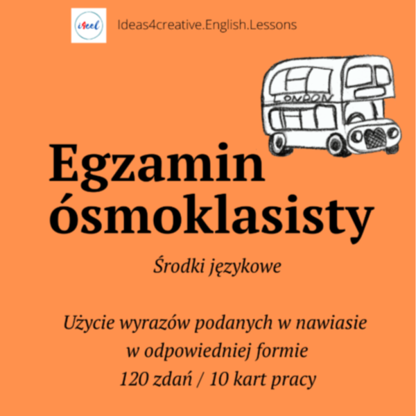 EGZAMIN ÓSMOKLASISTY - UŻYCIE WYRAZÓW PODANYCH W NAWIASIE W ODPOWIEDNIEJ FORMIE
