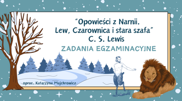 "Opowieści z Narnii" - ZADANIA EGZAMINACYJNE