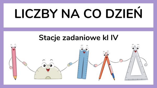 Stacje zadaniowe - liczby na co dzień, obliczenia praktyczne