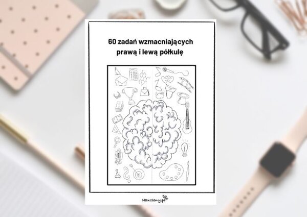 60 zadań wzmacniających prawą i lewą półkulę
