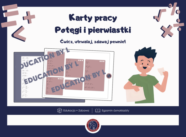 Potęgi i pierwiastki | Karty pracy z zadaniami egzaminacyjnymi | Egzamin ósmoklasisty