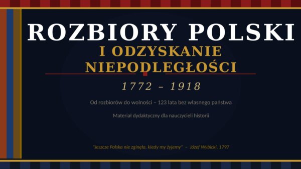 Prezentacja PowerPoint „Rozbiory i odzyskanie niepodległości”
