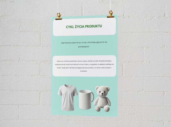 PLAKAT. Cykl życia produktu. Skąd się biorą przedmioty codziennego użytku? Jak się je produkuje?