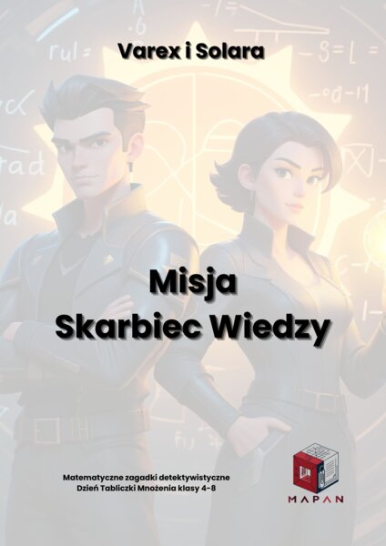 Varex i Solara - Misja Skarbiec Wiedzy - scenariusz na Dzień Tabliczki Mnożenia (i nie tylko)