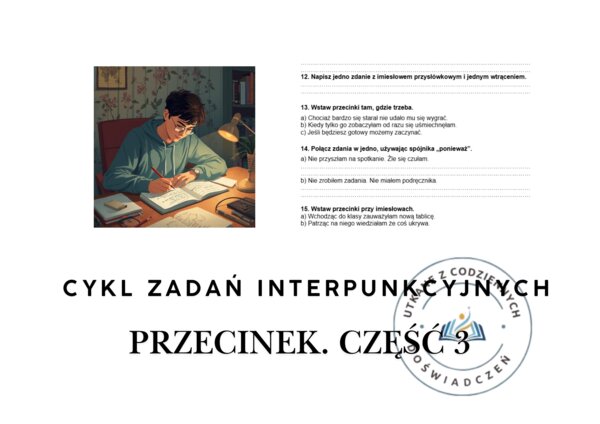 CYKL ZADAŃ INTERPUNKCYJNYCH - PRZECINEK. Część 3