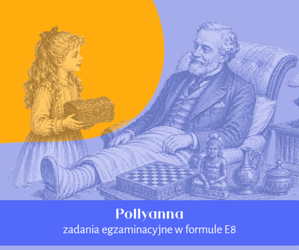 Pollyanna | egzamin ósmoklasisty | E8