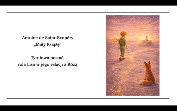 Mały Książę, tytułowa postać i rola Lisa w jego relacji z Różą