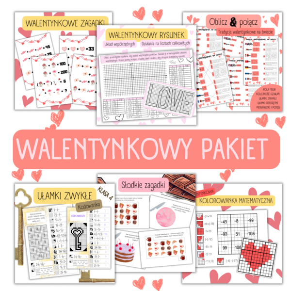 WALENTYNKI - pakiet 6 materiałów. Kodowanka/łamigłówki/tradycje/ułamki/pola figur/zagadki/układ współrzędnych/liczby całkowite/potęgi/pierwiastki