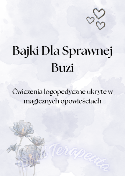 Bajki Dla Sprawnej Buzi. Ćwiczenia logopedyczne ukryte w magicznych opowieściach.