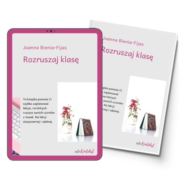 Rozruszaj klasę (ebook z pomysłami, jak na każdym przedmiocie wprowadzić trochę ruchu)