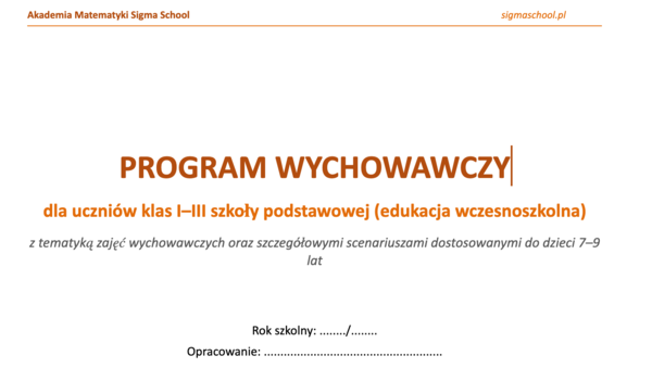 Program wychowawczy dla edukacji wczesnoszkolnej (klasy I–III) + 108 scenariuszy zajęć