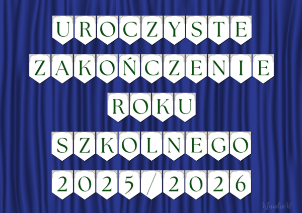 Uroczyste Zakończenie Roku Szkolnego 2025/2026