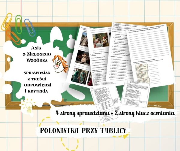 „Ania z Zielonego Wzgórza” sprawdzian wraz z odpowiedziami i kryteriami przyznawania punktów