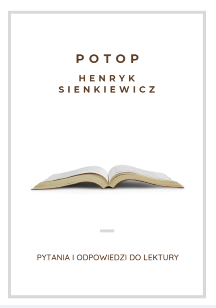 Pytania i odpowiedzi do lektury Potop Henryka Sienkiewicza – idealne przygotowanie do matury