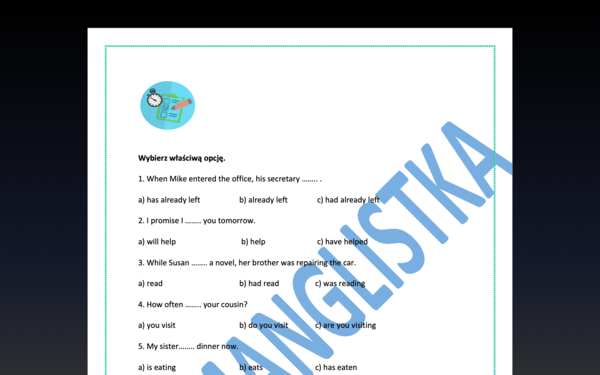 Present Simple, Present Continuous, Future Simple, Present Perfect, Past Simple, Past Perfect, Past Continuous- test wyboru