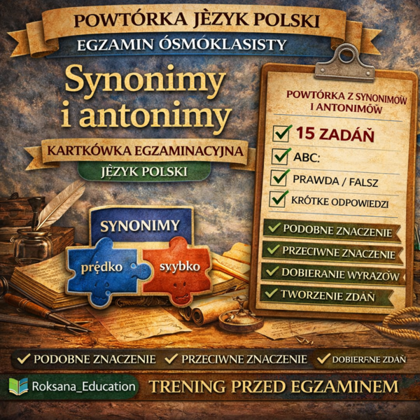 ✏️ Synonimy i antonimy – kartkówka egzaminacyjna | powtórka przed egzaminem ósmoklasisty (15 zadań)