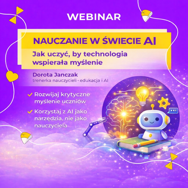 Nauczanie w świecie AI – jak uczyć, by technologia wspierała myślenie