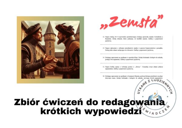 Zbiór ćwiczeń do redagowania  krótkich wypowiedzi- ,,Zemsta" (30 poleceń)