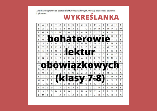 Wykreślanka - bohaterowie lektur obowiązkowych (klasy 7-8)