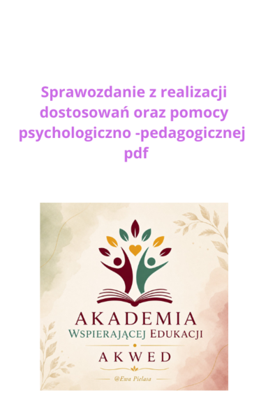 Sprawozdanie z realizacji dostosowań oraz pomocy psychologiczno -pedagogicznej