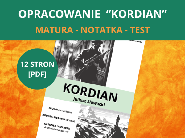 Notatka – „Kordian” Juliusz Słowacki: streszczenie, bohaterowie, geneza, analiza scen, problematyka, konteksty, test z odpowiedziami [PDF] – język polski, romantyzm, Matura