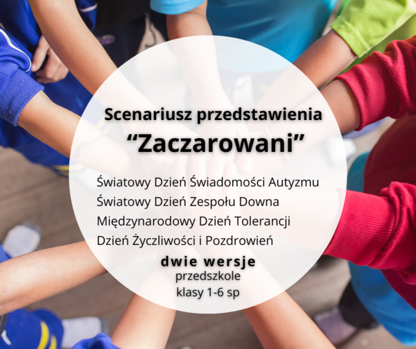 Scenariusz przedstawienia "Zaczarowani!"