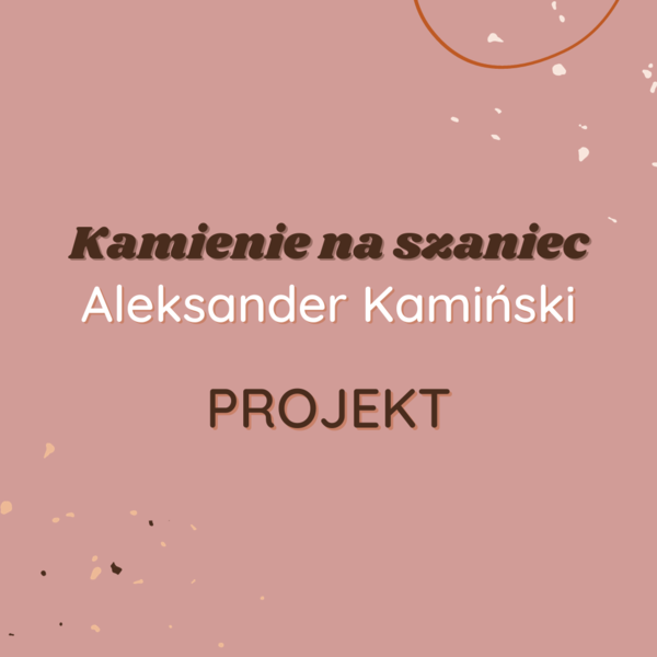 Projekt: Wycieczka po Warszawie śladami bohaterów "Kamieni na szaniec"