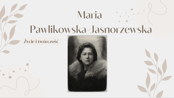 Prezentacja o Marii Pawlikowskiej-Jasnorzewskiej