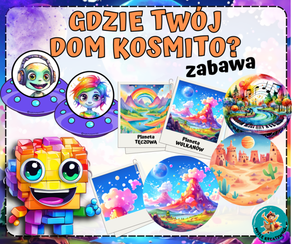 GDZIE TWÓJ DOM KOSMITO ? - zabawy na dzień kosmosu