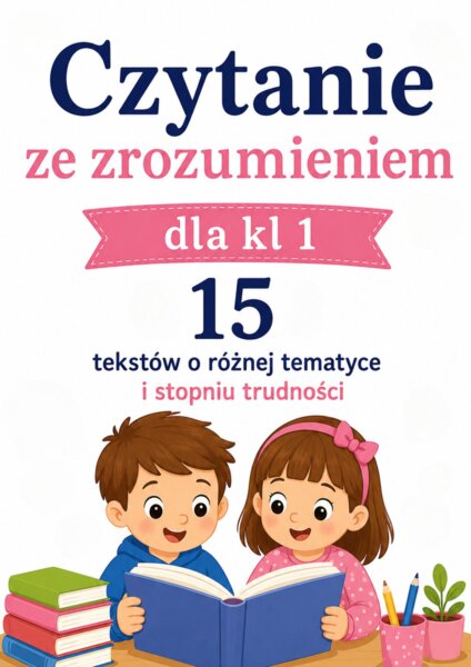 Czytanie ze zrozumieniem dla klasy 1