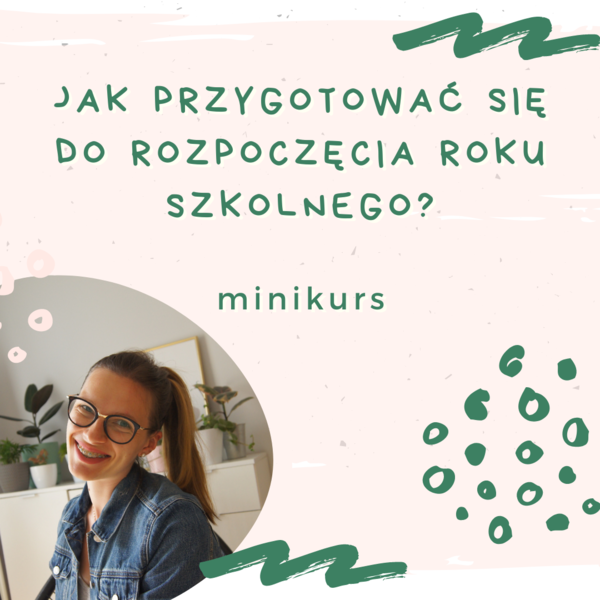 Minikurs - Rozpoczęcie roku szkolnego - jak się przygotować?