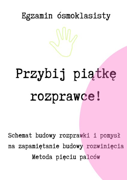 Rozprawka! Schemat budowy rozwinięcia PDF do druku lub prezentacja! E8!