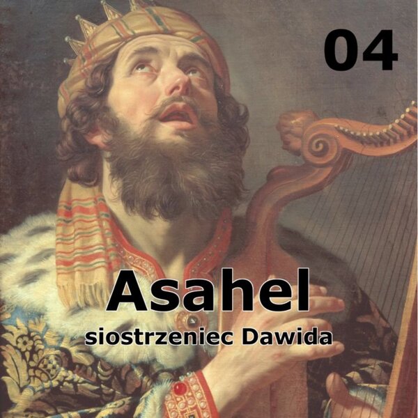 Historie biblijne: 04 - Asahel, siostrzeniec Dawida