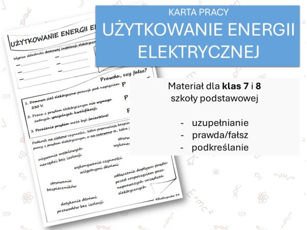 Fizyka 7 i 8. Karta pracy. UŻYTKOWANIE ENERGII ELEKTRYCZNEJ. Prąd elektryczny.
